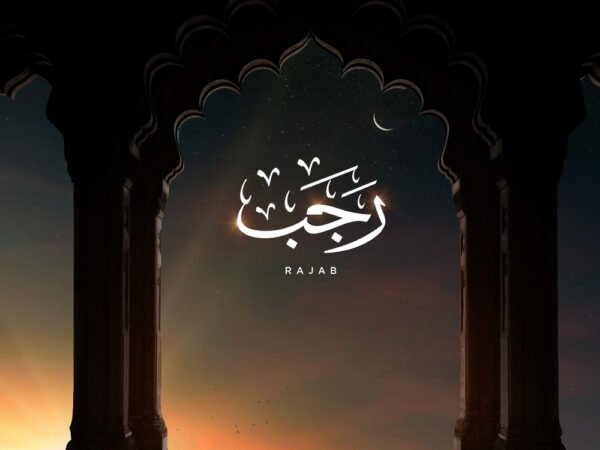 The Significance Of The Month Of Rajab In Islam